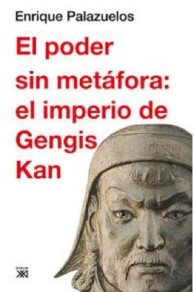 El poder sin metáfora: el imperio de Gengis Kan