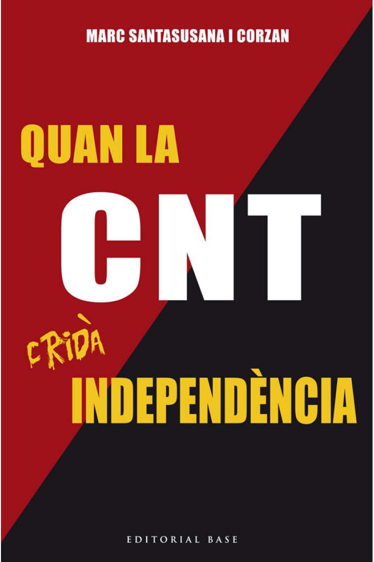 Quant la CNT cridà independència. Sindicalistes i separatistes catalans contra Primo de Rivera