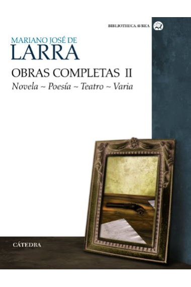 Obras completas (Volumen II): Novela · Poesía · Teatro · Varia