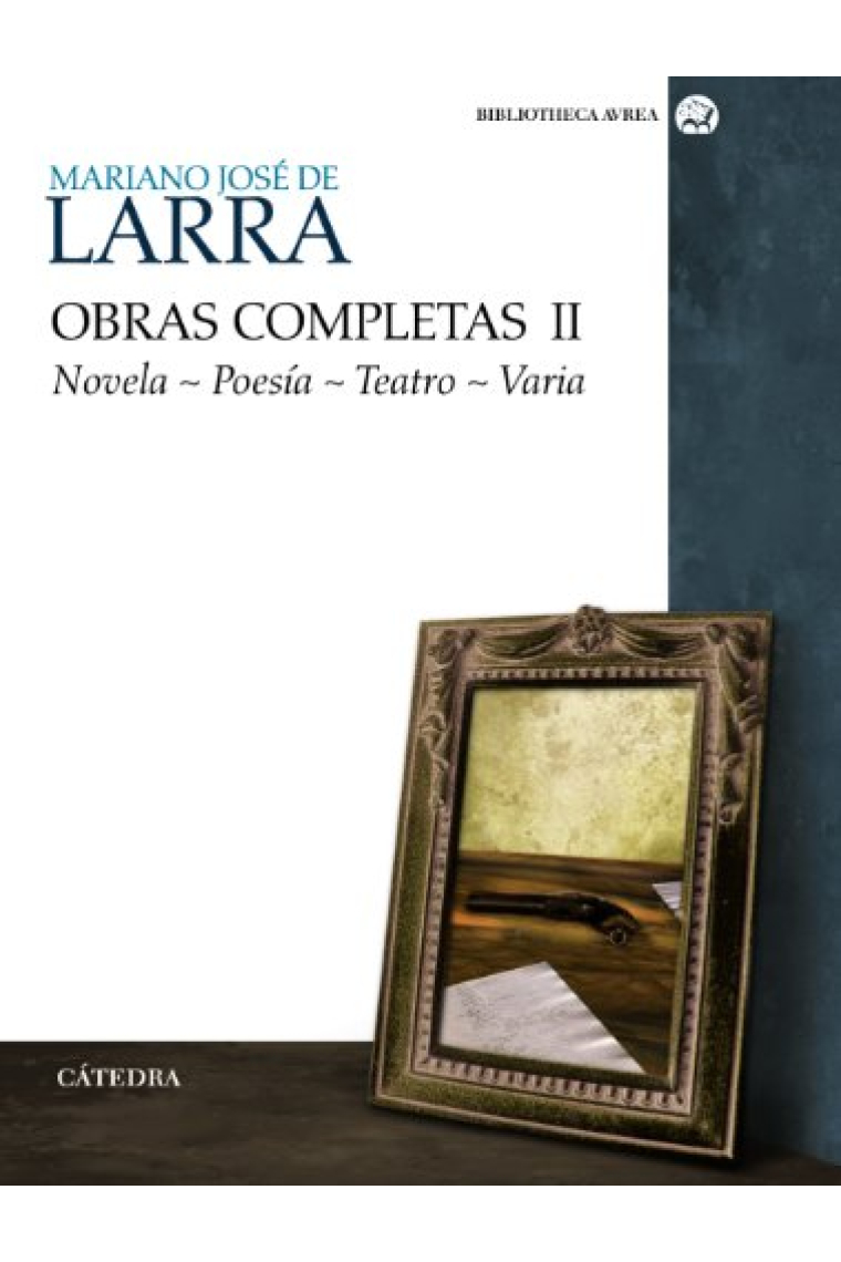 Obras completas (Volumen II): Novela · Poesía · Teatro · Varia