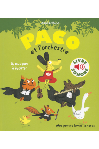 Paco et l'orchestre: 16 musiques à écouter (Mes petits livres sonores)