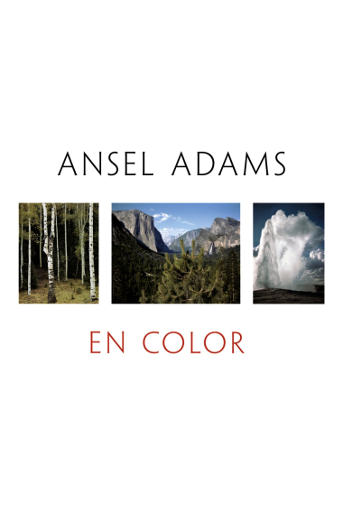 Ansel Adams en color. Ansel Adams in Color