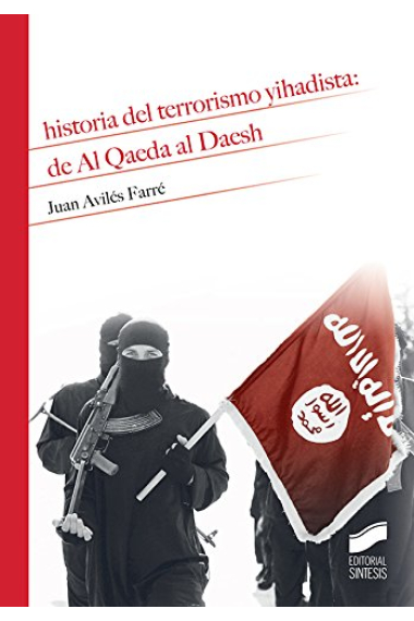 Historia del terrorismo yihadista: de Al Qaeda al Daesh