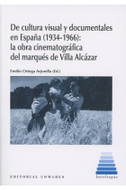 De cultura visual y documentales en España (1934-1966). La obra cinematográfica del marqués de Villa Alcázar