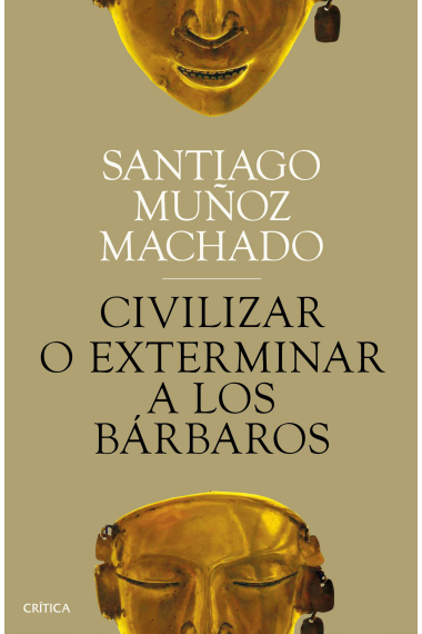 Civilizar o exterminar a los bárbaros