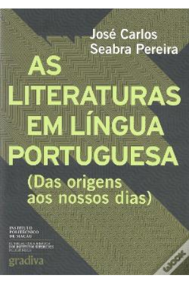 As Literaturas em Língua Portuguesa (Das origens aos nossos dias)