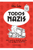 Todos nazis. Cómo España se llenó de fascistas hasta que llegaron los fascistas