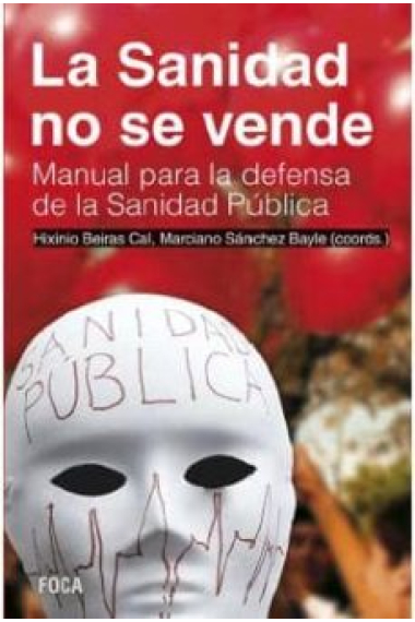 La Sanidad no se vende. Manual para la defensa de la Sanidad Pública