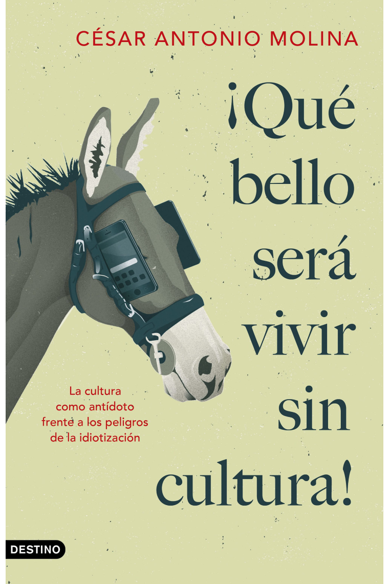 ¡Qué bello será vivir sin cultura! La cultura como antídoto frente a los peligros de la idiotización