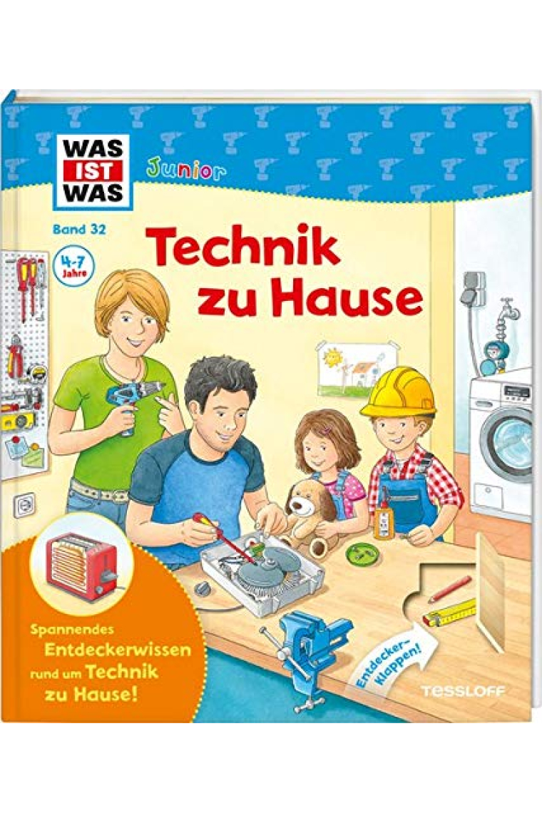 WAS IST WAS Junior Band 32. Technik zu Hause: Wie gut kennst du dein Zuhause? Wie funktioniert die Heizung? Wie kommt man ins Internet?