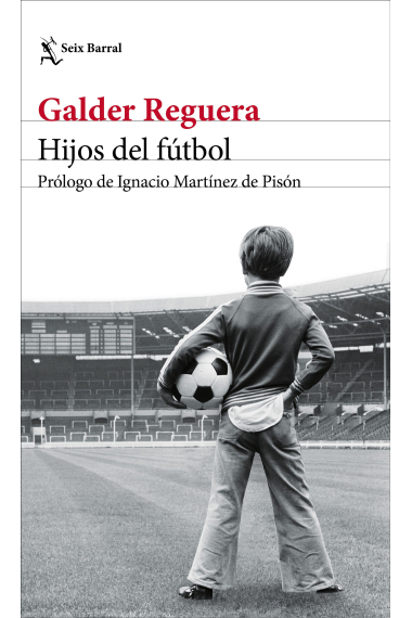 Hijos del fútbol. Prólogo de Ignacio Martínez de Pisón