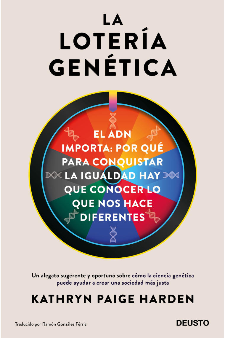 La lotería genética. El ADN importa: por qué para conquistar la igualdad hay que conocer los que nos hace diferentes