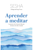 Aprender a meditar. La práctica de la Atención Eficiente al alcance de todo el mundo