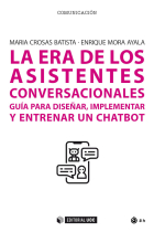 La era de los asistentes conversacionales. Guía para diseñar, implementar y entrenar un chatbot