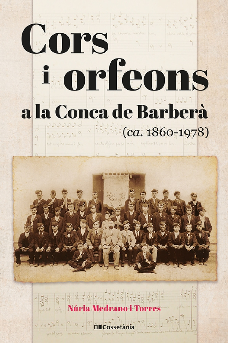 Cors i orfeons a la Conca de Barberà (ca. 1860 - 1978)