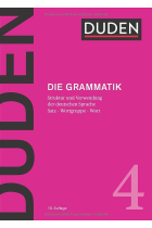 Duden - Die Grammatik: Struktur und Verwendung der deutschen Sprache. Sätze - Wortgruppen - Wörter: 4