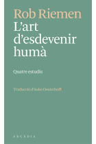 L'art d'esdevenir humà (Quatre estudis)