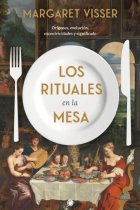 Los rituales en la mesa. Orígenes, evolución, excentricidades y significado