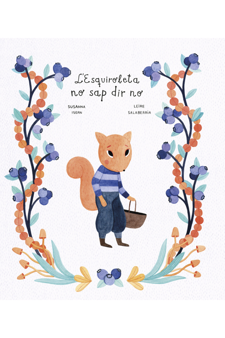 L'ESQUIROLETA NO SAP DIR NO
