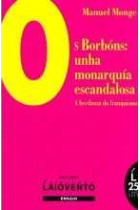 Os Borbóns: unha monarquía escandalosa