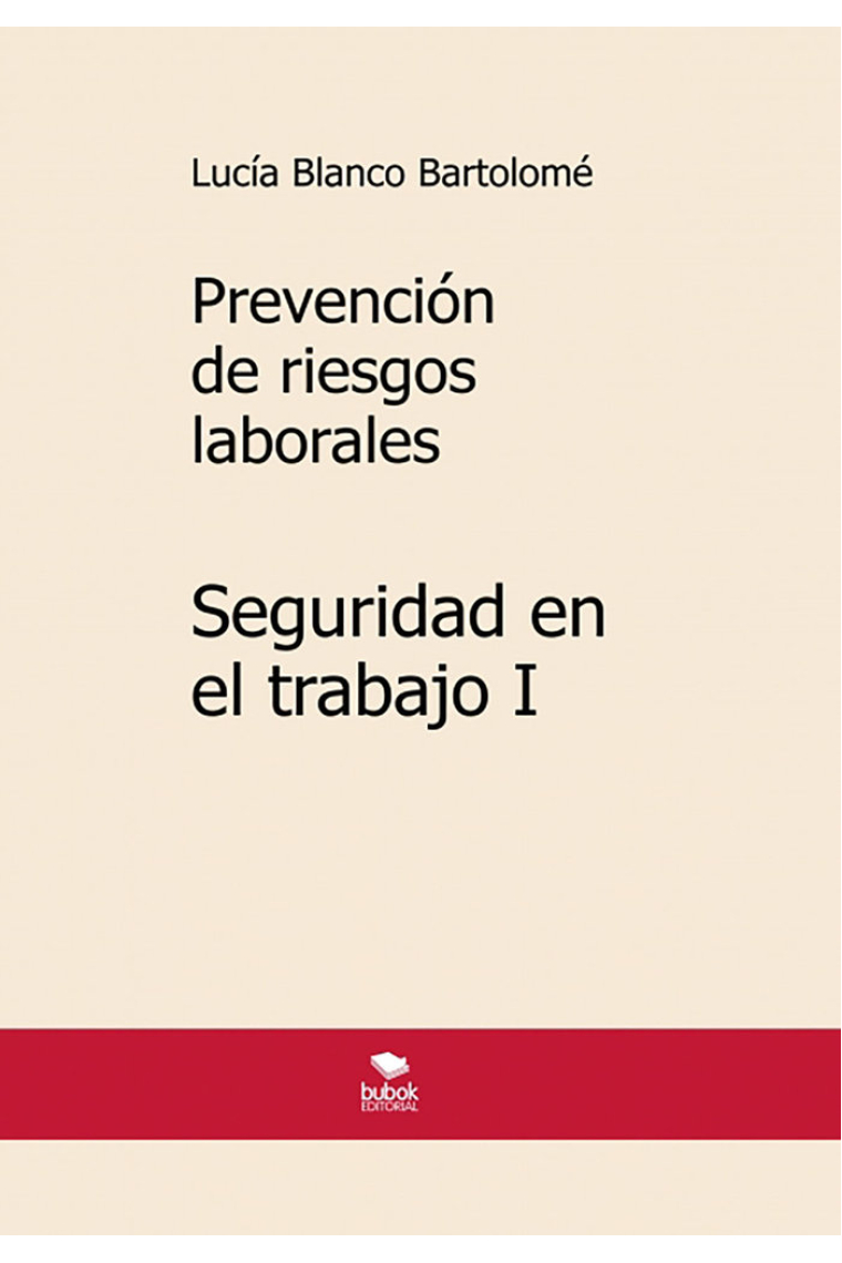 Prevención de riesgos laborales. Seguridad en el trabajo I.