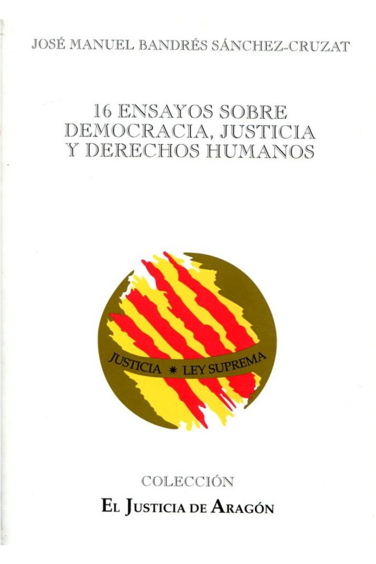 16 ENSAYOS SOBRE DEMOCRACIA, JUSTICIA Y DERECHOS HUMANOS