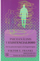 Psicoanálisis y existencialismo. De la psicoterapia a la logoterapia