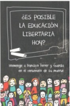 ¿ES POSIBLE LA EDUCACION LIBERTARIA HOY