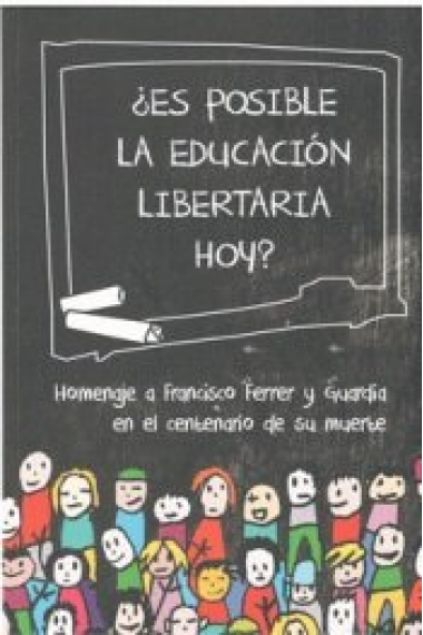 ¿ES POSIBLE LA EDUCACION LIBERTARIA HOY