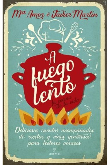 A fuego lento. La cocina de la vida