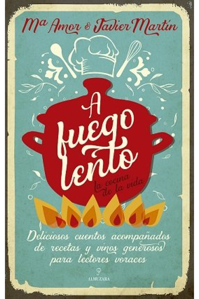 A fuego lento. La cocina de la vida