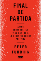 Final de partida. Elites, contraélites y el camino a la desintegración política