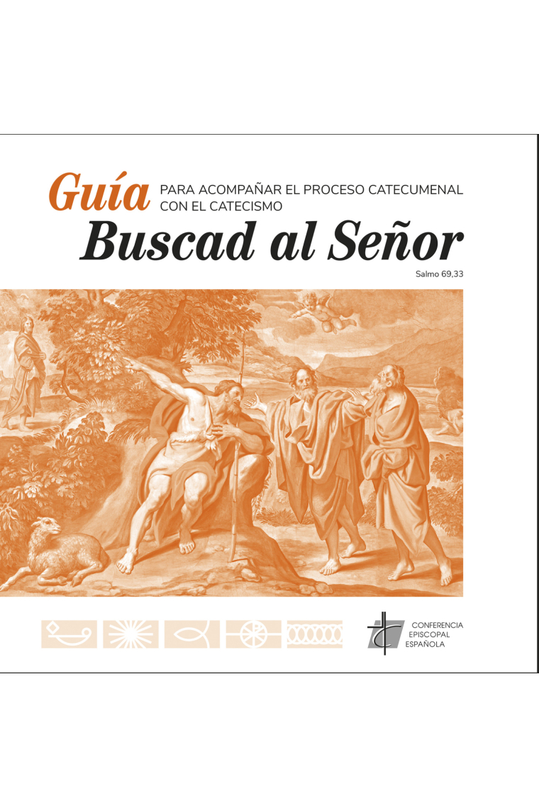 «Buscad al Señor»: Guía para acompañar el proceso catecumenal con el catecismo