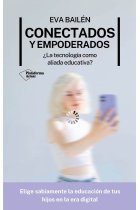 Conectados y empoderados. ¿La tecnología como aliada educativa?