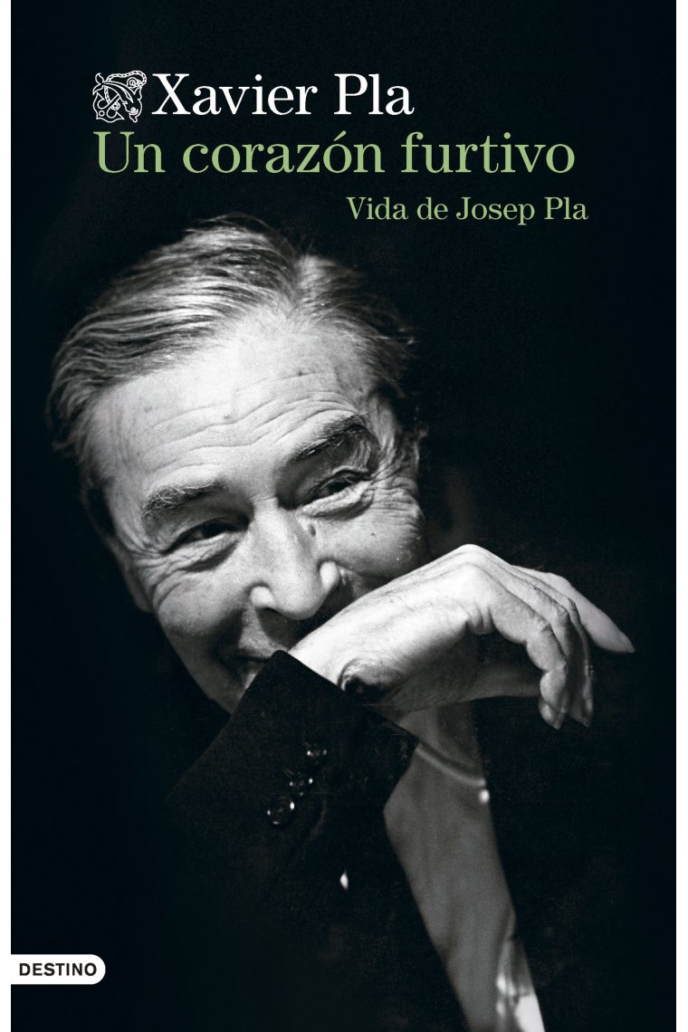 Un corazón furtivo: vida de Josep Pla