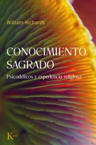 Conocimiento sagrado: psicodélicos y experiencia religiosa