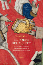 El poder del objeto. Materialidad, memoria y representación en la Baja Edad Media europea