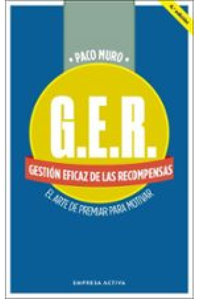 GER. Gestión eficaz de las recompensas. El arte de premiar para motivar