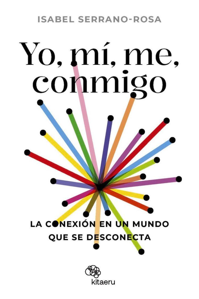 Yo, mí, me, conmigo.La conexión en un mundo que se desconecta