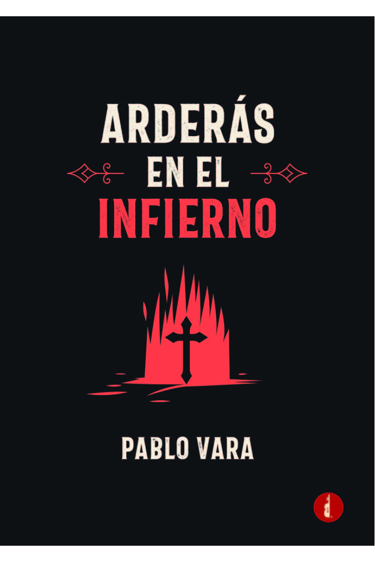 ARDERAS EN EL INFIERNO