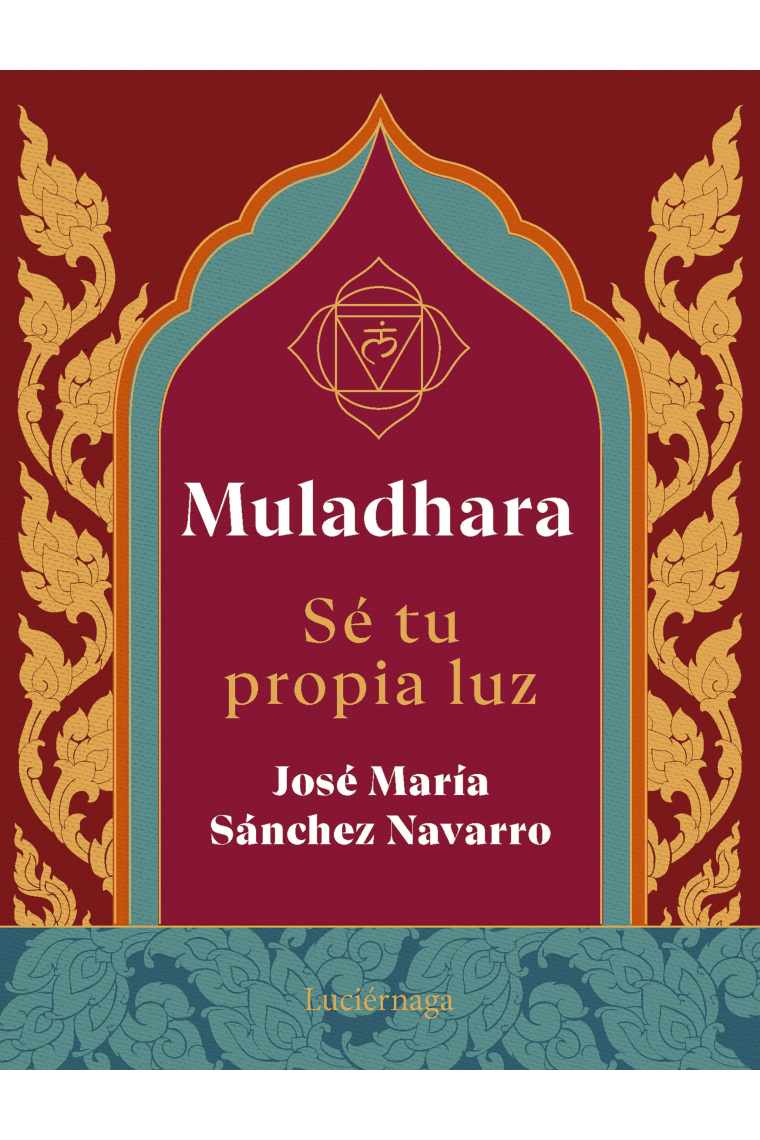 Muladhara. Sé tu propia luz