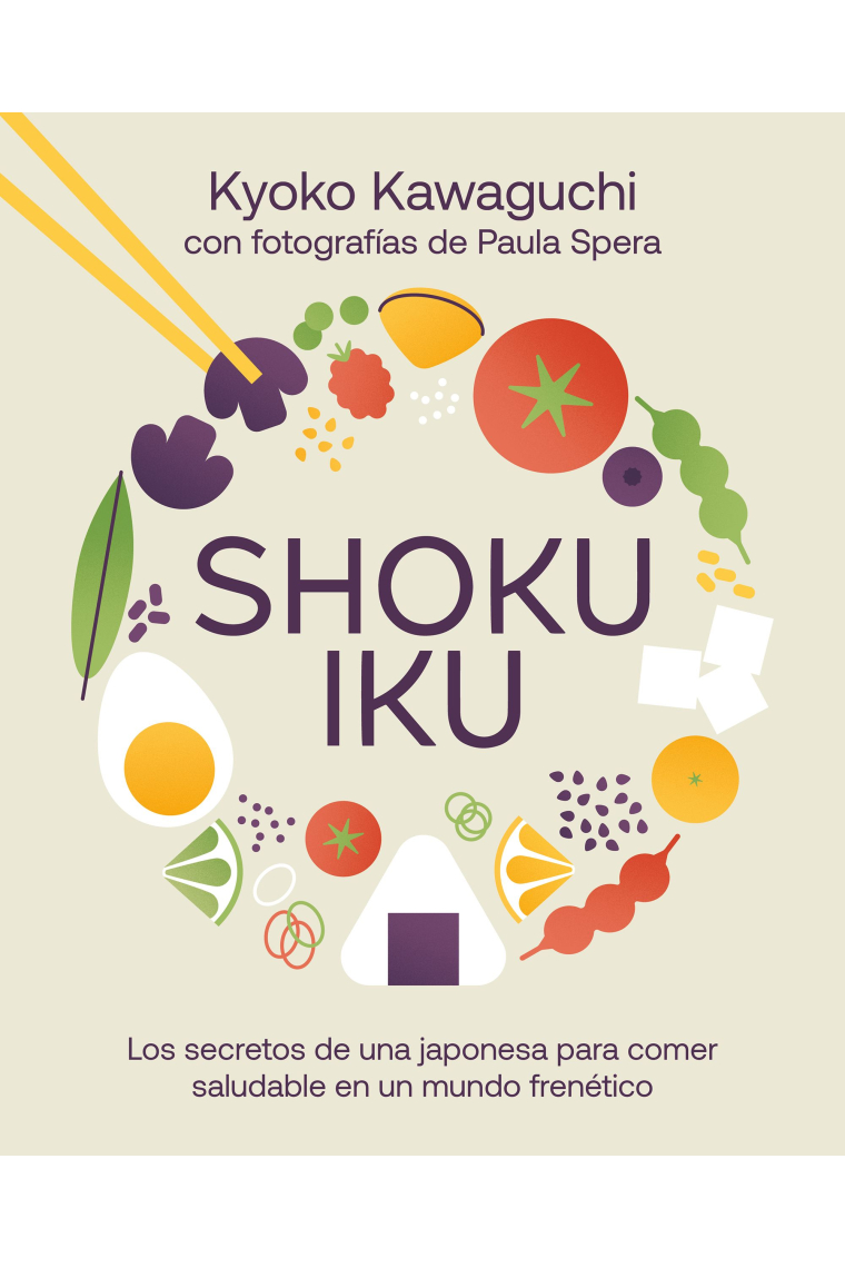 Shokuiku. Los secretos de una japonesa para comer saludable en un mundo frenético