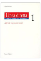 Linea diretta 1. Corso di italiano per principianti. Attività supplementari