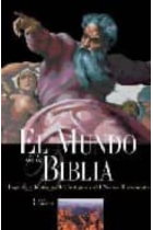 El mundo de la Biblia. Lugares e historias del Antiguo y del Nuevo Testamento