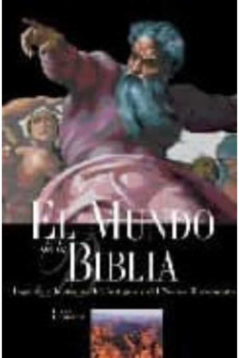 El mundo de la Biblia. Lugares e historias del Antiguo y del Nuevo Testamento