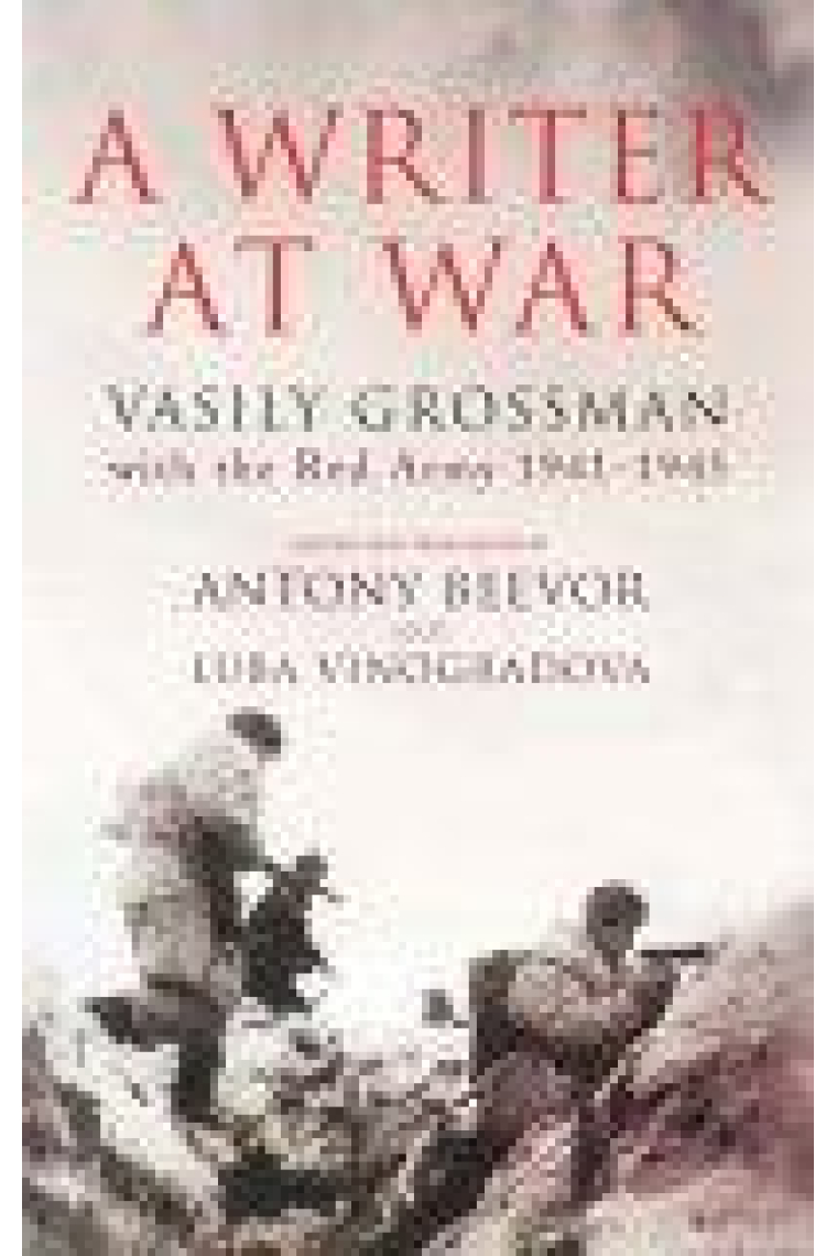 Writer at War: Vasily Grossman with the Red Army