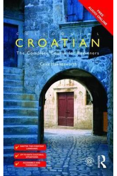 Colloquial Croatian. The Complete Course for Beginners