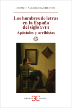 Los hombres de letras en la España del siglo XVIII: apóstoles y arribistas