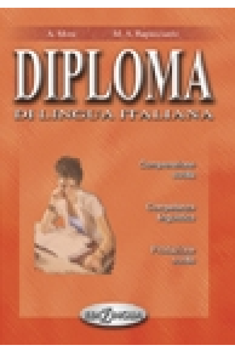 Diploma di lingua italiana. Livello intermedio B2 (Comprensione scritta, competenza linguistica, produzione scritta)