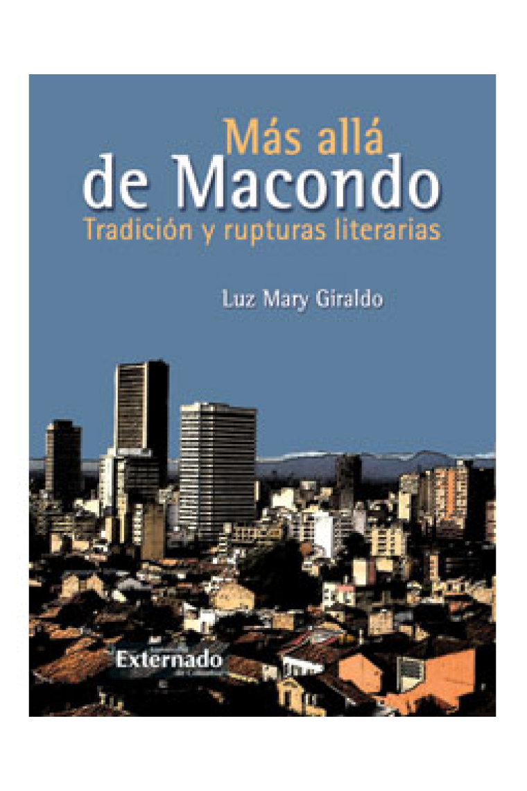 Más allá de Macondo: tradición y rupturas literarias